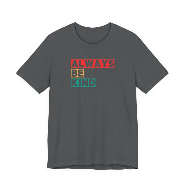Always Be Kind Unisex Tee - Image 4