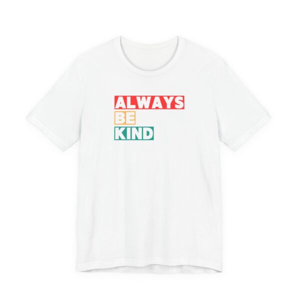 Always Be Kind Unisex Tee - Image 2