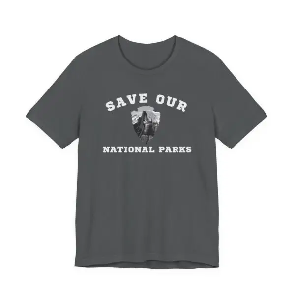 Protect Our National Parks | Yosemite | Half Dome |  Unisex Tee | Eco-Friendly Short Sleeve Shirt