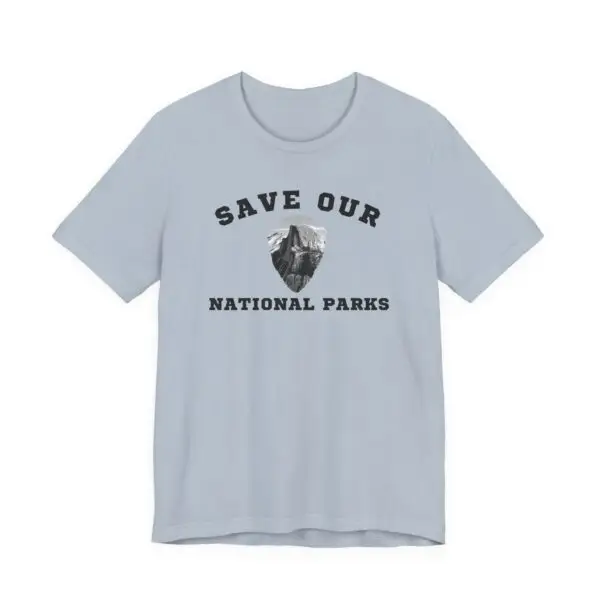 Protect Our National Parks | Yosemite | Half Dome |  Unisex Tee | Eco-Friendly Short Sleeve Shirt - Image 9