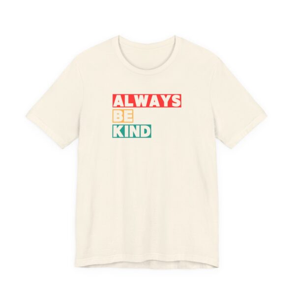 Always Be Kind Unisex Tee - Image 3