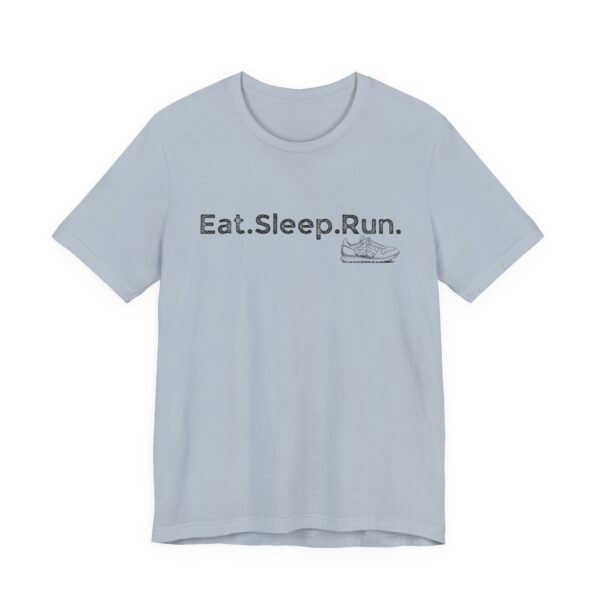 Eat Sleep Run - Minimalist Running T-Shirt - Image 7